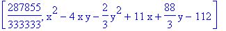 [287855/333333, x^2-4*x*y-2/3*y^2+11*x+88/3*y-112]